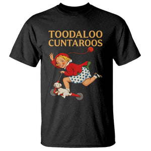 Toodaloo Cuntaroos Funny Offensive Retro Goodbye T Shirt Vintage Scooter Girl Cartoon Edgy Adult Humor TS02 Black Print Your Wear