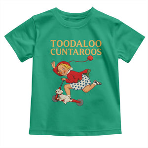 Toodaloo Cuntaroos Funny Offensive Retro Goodbye Toddler T Shirt Vintage Scooter Girl Cartoon Edgy Adult Humor TS02 Irish Green Print Your Wear
