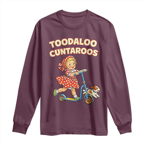 Toodaloo Cuntaroos Retro Scooter Girl Long Sleeve Shirt Funny Offensive Retro Goodbye Meme Dark Humor TS02 Maroon Print Your Wear