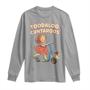 Toodaloo Cuntaroos Retro Scooter Girl Long Sleeve Shirt Funny Offensive Retro Goodbye Meme Dark Humor TS02 Sport Gray Print Your Wear