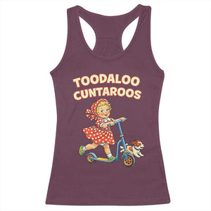 Toodaloo Cuntaroos Retro Scooter Girl Racerback Tank Top Funny Offensive Retro Goodbye Meme Dark Humor TS02 Maroon Print Your Wear