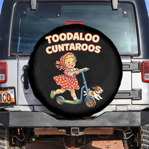 Toodaloo Cuntaroos Retro Scooter Girl Spare Tire Cover Funny Offensive Retro Goodbye Meme Dark Humor TS02 No hole Black Print Your Wear