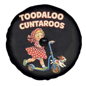 Toodaloo Cuntaroos Retro Scooter Girl Spare Tire Cover Funny Offensive Retro Goodbye Meme Dark Humor TS02 Print Your Wear