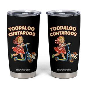 Toodaloo Cuntaroos Retro Scooter Girl Tumbler Cup Funny Offensive Retro Goodbye Meme Dark Humor TS02 Black Print Your Wear