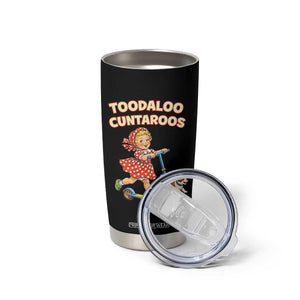 Toodaloo Cuntaroos Retro Scooter Girl Tumbler Cup Funny Offensive Retro Goodbye Meme Dark Humor TS02 Print Your Wear