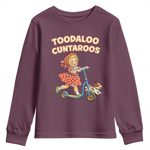 Toodaloo Cuntaroos Retro Scooter Girl Youth Sweatshirt Funny Offensive Retro Goodbye Meme Dark Humor TS02 Maroon Print Your Wear