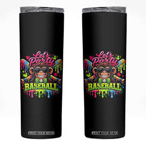 Lets Party Baseball Monkey Neon Dripping Graphic Skinny Tumbler Funny Ball Party Game Day Fans TS02 Black Print Your Wear