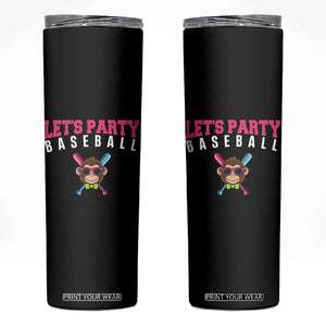 Let's Party Baseball Monkey Skinny Tumbler Ball Party Game Day Vibes TS02 Black Print Your Wear
