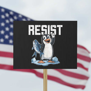 Funny Penguin Resist Protest Sign Against Tariffs Protest TS02 Horizontal 18" × 24" Black Print Your Wear