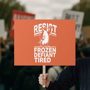 Funny Penguin Resist Protest Sign Frozen Defiant Tired FDT Activism - Print Your Wear