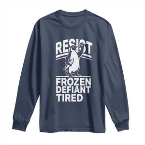 Funny Penguin Resist Long Sleeve Shirt Frozen Defiant Tired FDT Activism TS02 Navy Print Your Wear