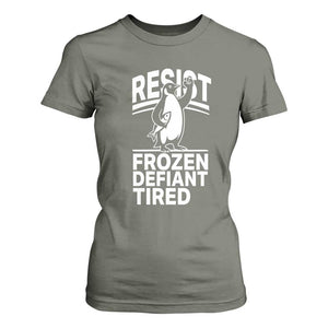 Funny Penguin Resist T Shirt For Women Frozen Defiant Tired FDT Activism TS02 Military Green Print Your Wear