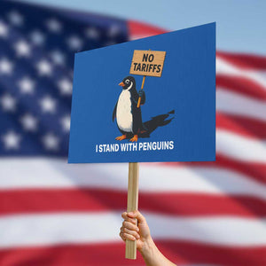 Funny Penguin Resist Protest Sign No Tariffs I Stand With Penguins TS02 Horizontal 18" × 24" Blue Print Your Wear