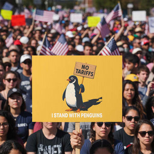 Funny Penguin Resist Protest Sign No Tariffs I Stand With Penguins TS02 Horizontal 18" × 24" Yellow Print Your Wear