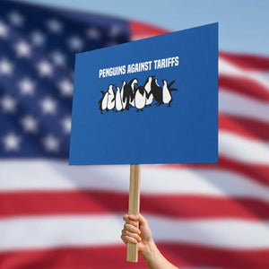 Funny Penguin Resist Protest Sign Penguins Against Tariffs Sarcastic Saying Meme TS02 Horizontal 18" × 24" Blue Print Your Wear