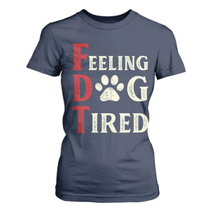 Feeling Dog Tired T Shirt For Women FDT Dogs Paw Sarcasm TS02 Navy Print Your Wear