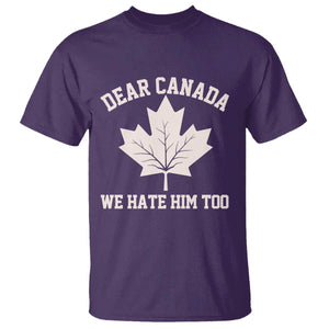Dear Canada We Hate Him Too T Shirt Political 2025 Protest TS02 Purple Print Your Wear