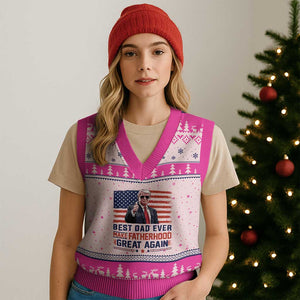 Trump Best Dad Ever V-Neck Knit Sweater Vest Funny Father's Day Make Fatherhood Great Again USA Flag TS02 Hot Pink Print Your Wear