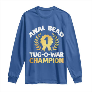 Anal Bead Tug O War Champion Funny Offensive Long Sleeve Shirt Inappropriate Adult Humor Gold TS02 Royal Blue Print Your Wear