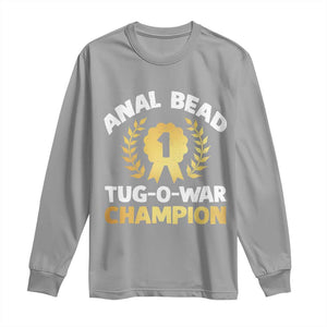 Anal Bead Tug O War Champion Funny Offensive Long Sleeve Shirt Inappropriate Adult Humor Gold TS02 Sport Gray Print Your Wear