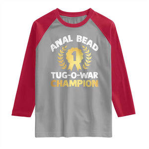 Anal Bead Tug O War Champion Funny Offensive Raglan Shirt Inappropriate Adult Humor Gold TS02 Sport Gray Red Print Your Wear