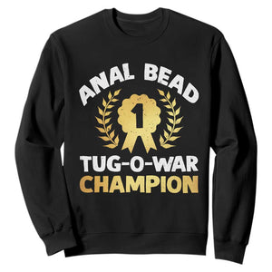 Anal Bead Tug O War Champion Funny Offensive Sweatshirt Inappropriate Adult Humor Gold TS02 Black Print Your Wear
