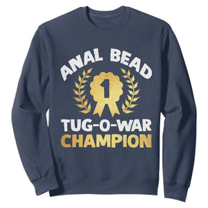 Anal Bead Tug O War Champion Funny Offensive Sweatshirt Inappropriate Adult Humor Gold TS02 Navy Print Your Wear