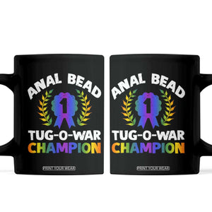 Anal Bead Tug O War Champion Funny Offensive Coffee Mug Inappropriate Adult Humor Rainbow TS02 Black Print Your Wear