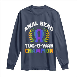 Anal Bead Tug O War Champion Funny Offensive Long Sleeve Shirt Inappropriate Adult Humor Rainbow TS02 Navy Print Your Wear