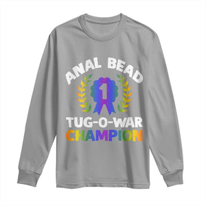 Anal Bead Tug O War Champion Funny Offensive Long Sleeve Shirt Inappropriate Adult Humor Rainbow TS02 Sport Gray Print Your Wear
