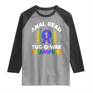 Anal Bead Tug O War Champion Funny Offensive Raglan Shirt Inappropriate Adult Humor Rainbow TS02 Sport Gray Black Print Your Wear