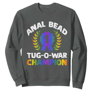 Anal Bead Tug O War Champion Funny Offensive Sweatshirt Inappropriate Adult Humor Rainbow TS02 Dark Heather Print Your Wear