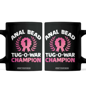 Anal Bead Tug O War Champion Funny Offensive Coffee Mug Inappropriate Adult Humor Pink TS02 Black Print Your Wear
