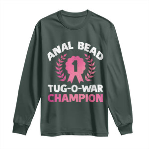 Anal Bead Tug O War Champion Funny Offensive Long Sleeve Shirt Inappropriate Adult Humor Pink TS02 Dark Forest Green Print Your Wear