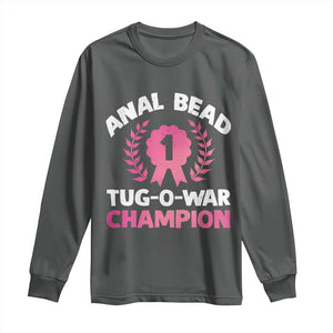 Anal Bead Tug O War Champion Funny Offensive Long Sleeve Shirt Inappropriate Adult Humor Pink TS02 Dark Heather Print Your Wear
