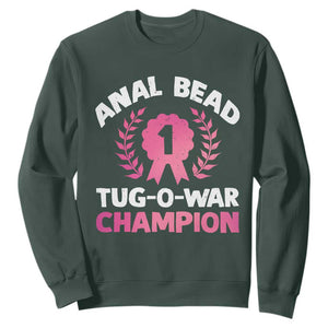 Anal Bead Tug O War Champion Funny Offensive Sweatshirt Inappropriate Adult Humor Pink TS02 Dark Forest Green Print Your Wear