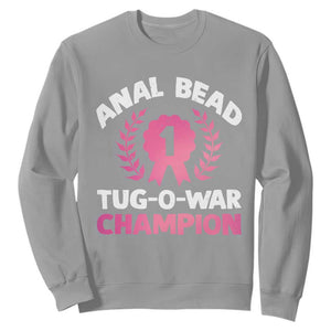 Anal Bead Tug O War Champion Funny Offensive Sweatshirt Inappropriate Adult Humor Pink TS02 Sport Gray Print Your Wear