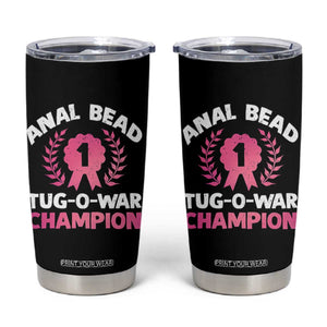 Anal Bead Tug O War Champion Funny Offensive Tumbler Cup Inappropriate Adult Humor Pink TS02 Black Print Your Wear