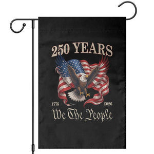 250 Years of Liberty American Semiquincentennial Garden Flag We The People Patriotic Eagle Heritage 1776 2026 TS02 Black Print Your Wear