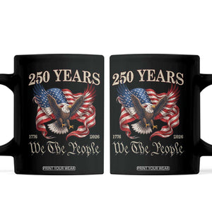 250 Years of Liberty American Semiquincentennial Coffee Mug We The People Patriotic Eagle Heritage 1776 2026 TS02 Black Print Your Wear