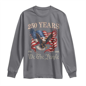 250 Years of Liberty American Semiquincentennial Long Sleeve Shirt We The People Patriotic Eagle Heritage 1776 2026 TS02 Charcoal Print Your Wear