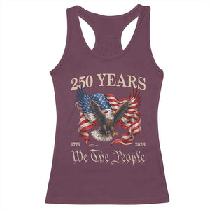 250 Years of Liberty American Semiquincentennial Racerback Tank Top We The People Patriotic Eagle Heritage 1776 2026 TS02 Maroon Print Your Wear