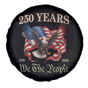 250 Years of Liberty American Semiquincentennial Spare Tire Cover We The People Patriotic Eagle Heritage 1776 2026 TS02 Print Your Wear