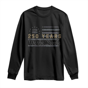 250 Years of Freedom American Flag Vintage Long Sleeve Shirt 1776-2026 We The People Patriotic Heritage TS02 Black Print Your Wear