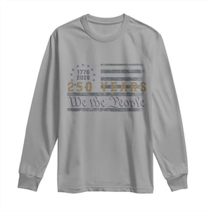 250 Years of Freedom American Flag Vintage Long Sleeve Shirt 1776-2026 We The People Patriotic Heritage TS02 Sport Gray Print Your Wear