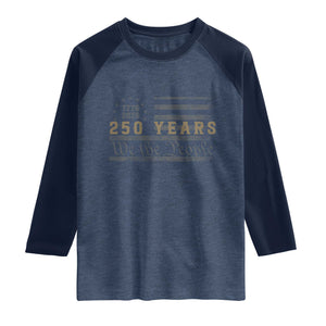 250 Years of Freedom American Flag Vintage Raglan Shirt 1776-2026 We The People Patriotic Heritage TS02 Heather Denim Navy Print Your Wear