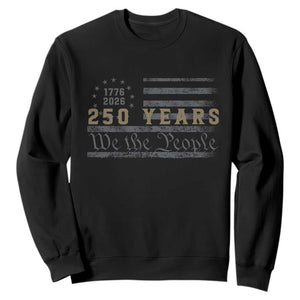 250 Years of Freedom American Flag Vintage Sweatshirt 1776-2026 We The People Patriotic Heritage TS02 Black Print Your Wear
