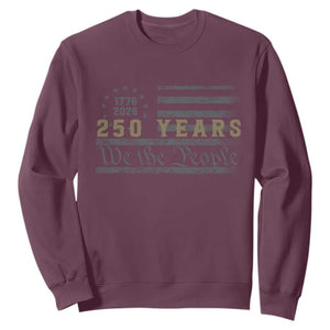 250 Years of Freedom American Flag Vintage Sweatshirt 1776-2026 We The People Patriotic Heritage TS02 Maroon Print Your Wear