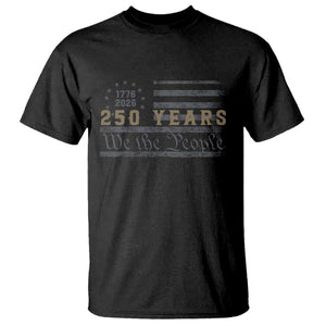 250 Years of Freedom American Flag Vintage T Shirt 1776-2026 We The People Patriotic Heritage TS02 Black Print Your Wear