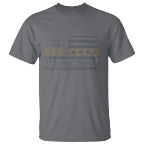 250 Years of Freedom American Flag Vintage T Shirt 1776-2026 We The People Patriotic Heritage TS02 Charcoal Print Your Wear